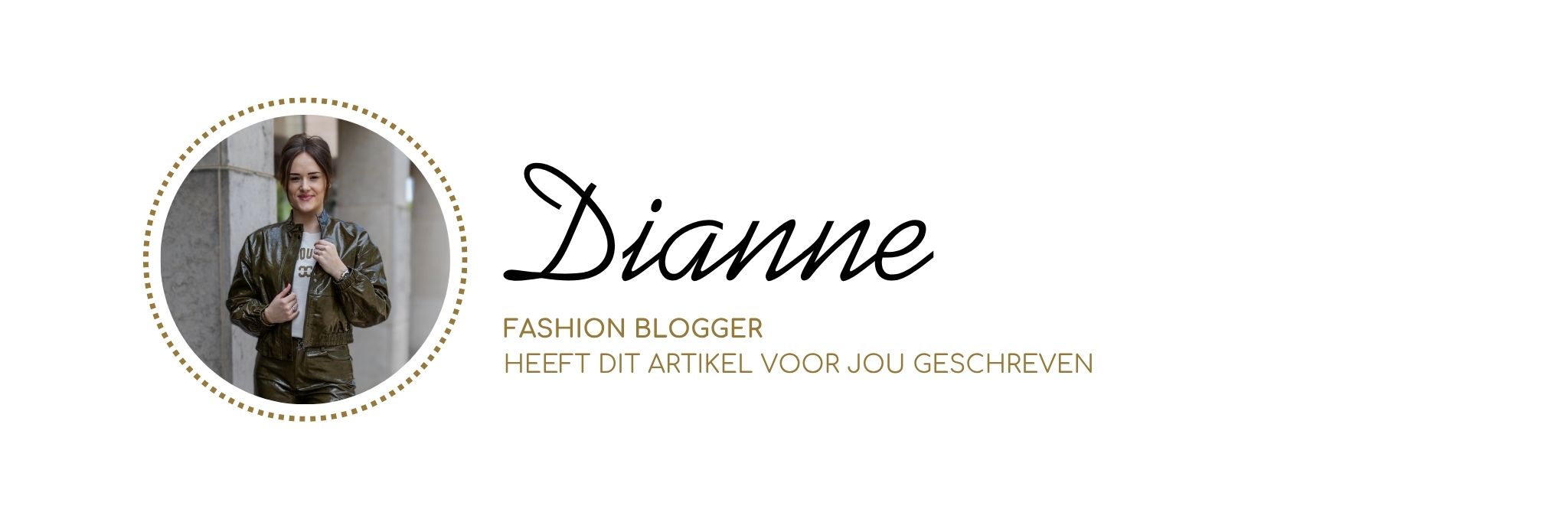 Fashion blogger Dianne heeft dit artikel voor jou geschreven