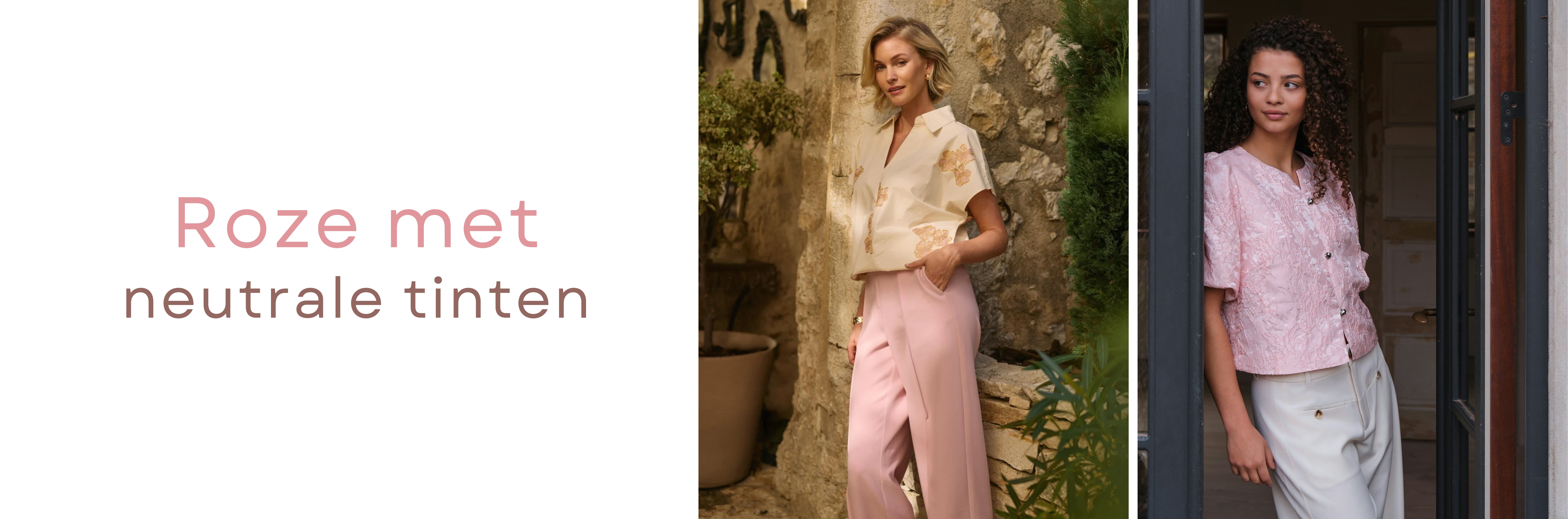 Afbeelding met de tekst &lsquo;Roze met neutrale tinten&rsquo; naast twee modellen in stijlvolle roze outfits gecombineerd met beige en witte kleuren.